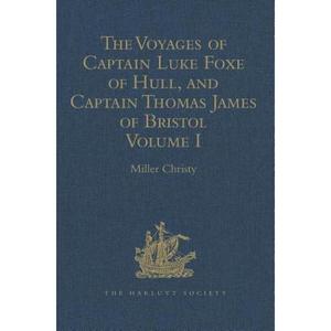 【4周达】Voyages of Captain Luke Foxe of Hull, and Captain Thomas James of Bristol, in Search of a No... [9781409413554]
