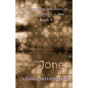 【4周达】The Elementary Adventures of Jones, JEEP, Buck & Blue: Zanna, aka Jones Book 1 [9780984512751]