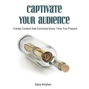 【4周达】Captivate Your Audience: Create content that connects every time you present [9781952976100]
