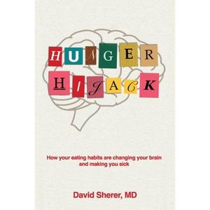 【4周达】Hunger Hijack: How your eating habits are changing your brain and making you sick [9781963271096]