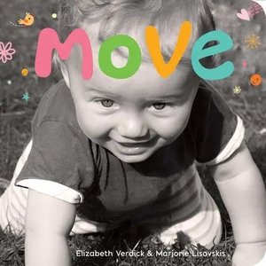 Move: A board book about movement (Happy Healthy Baby®)(纸板书10)