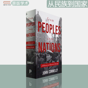 【现货】From Peoples into Nations: A History of Eastern Europe 从民族到国家：东欧史 John Connelly 正版进口 英文原版书