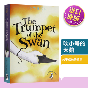 The Trumpet of the Swan 英文原版绘本书 吹号角的小天鹅 进口儿童文学英语读物 怀特 White E B 英文版原版书籍