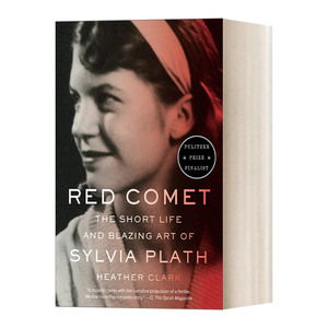 英文原版 Red Comet 红色彗星 西尔维娅·普拉斯的短暂人生和炽热艺术 2021普利策奖入围 Heather Clark 英文版 进口英语原版书籍