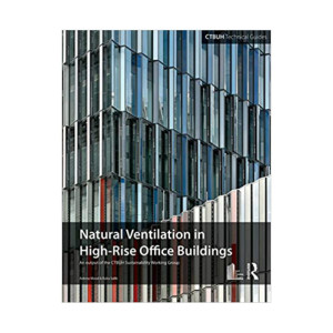 英文原版现货Guide To Natural Ventilation in High Rise Office Buildings (Ctbuh Technical Guide)高层办公楼自然通风指南