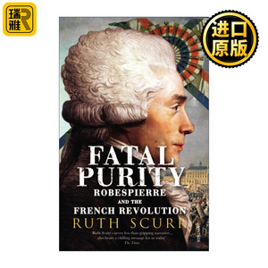 Fatal Purity 罗伯斯庇尔与法国大革命 露丝·斯科 英文原版