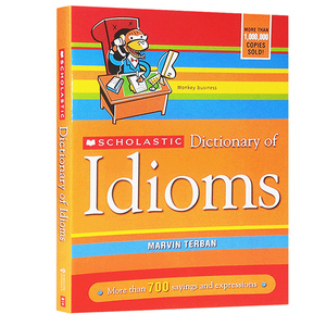 学乐英语习惯用语词典 英文原版 Scholastic Dictionary Of Idioms 修订版 大开本 含700多美国日常习语 习语字典