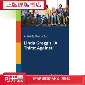 正版A Study Guide for Linda Gregg s A Thirst Against 琳达·