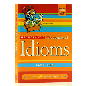 学乐英语习惯用语词典 Scholastic Dictionary Of Idioms 英文原版学乐英语学习工具书习惯用语词修订版大开本含700多美国日常用语