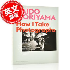 现货 森山大道 我如何创造 森山大道摄影集 艺术摄影画册 英文原版 Daido Moriyama How I Take Photographs 街头摄影技巧 精装