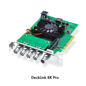 BMD DeckLink 8K Pro SDI-4路4K双向采集卡 输入输出双向12G