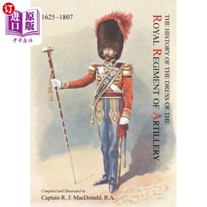 海外直订The History of the Dress of the Royal Regiment of Artillery, 1625-1897. Compiled 皇家炮兵兵团服装的历史，16