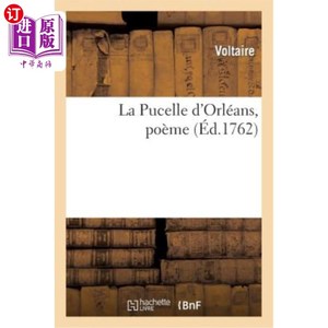 海外直订La Pucelle d'Orleans, Poeme Divise En Vingt Chants, Avec Des Notes.: Nouvelle Ed 《奥尔良少女》分为二十首带