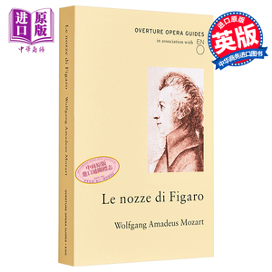 现货 Le Nozze di Figaro 英文原版 莫扎特：费加罗的婚礼（歌剧序曲指南，包括完整德语原版剧本及英译文）Mozart【中商原版】