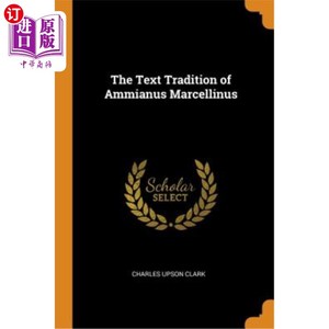海外直订The Text Tradition of Ammianus Marcellinus 马塞利努斯的文本传统