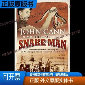 The Last Snake Man: The remarkable true-life story of an Aus