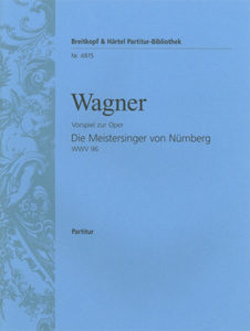 德国大熊: 瓦格纳《纽伦堡的名歌手-序幕 WWV96》总谱 PB4815