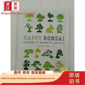 Happy Bonsai: Choose It, Shape It, Love It Michael Tran 2