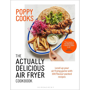 Poppy Cooks: 真正美味的空气炸锅食谱图书 英文原版