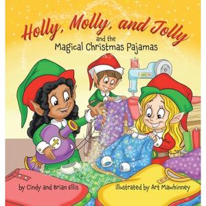 【4周达】Holly, Molly, and Jolly and the Magical Christmas Pajamas [9781489748645]