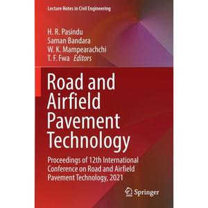 【4周达】Road and Airfield Pavement Technology : Proceedings of 12th International Conference on Road... [9783030873813]