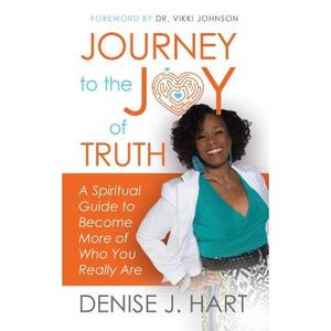 【4周达】Journey to the Joy of Truth: A Spiritual Guide to Become More of Who You Really Are [9781947054998]