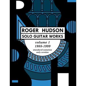 【4周达】Roger Hudson Solo Guitar Works Volume 1, 1988-1999: Standard Notation Only Version [9780578631967]