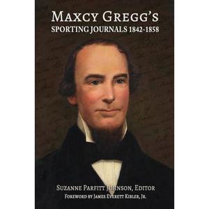 【4周达】Maxcy Gregg's Sporting Journals 1842-1858 [9781947660892]