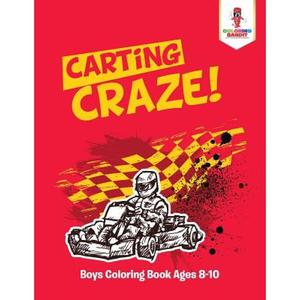 【4周达】Carting Craze! : Boys Coloring Book Ages 8-10 [9780228204893]