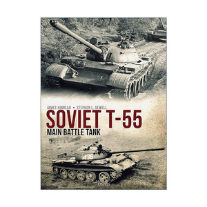 英文原版 Soviet T-55 Main Battle Tank 苏联T-55主战坦克 军事历史精装画册参考书 英文版 进口英语原版书籍