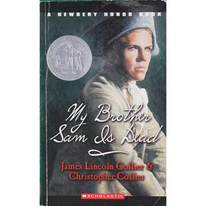 My Brother Sam Is Dead A Newberry Honor Book by James Lincoln Collier Chris Collier平装Scholastic我的弟弟萨姆是死人