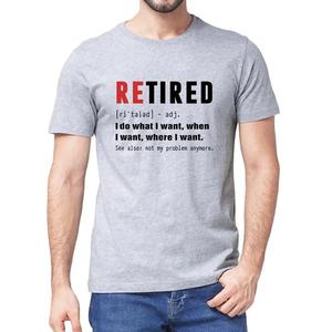 Unisex 100% Premium Cotton RETIRED I Do What I Want Not My P