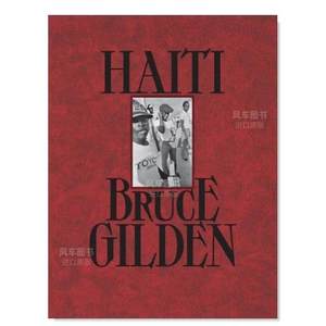 【预 售】布鲁斯·吉尔登:海地 Haiti 英文摄影集摄影师专辑原版图书外版进口书籍 Bruce Gilden