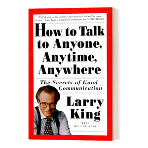 高效交流的秘诀 英文原版 How to Talk to Anyone, Anytime, Anywhere Larry King Crown Publications