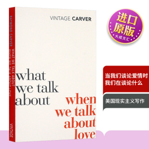 What We Talk about When We Talk about Love 英文原版 当我们谈论爱情时我们在谈论什么 短篇小说集雷蒙德卡佛 英文版原版书籍