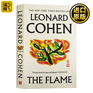 The Flame 莱昂纳德科恩 火焰 英文原版 Leonard Cohen 中国现当代散文诗歌文学 科恩笔记本 美丽失落者作者 进口英语书籍