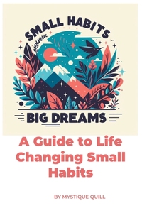 预售 按需印刷  Small Steps  Big Dreams A Guide to Life Changing Small Habits