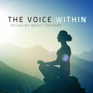 The Voice Within Relaxing Music Therapy 心声 大陆版