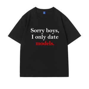 Sorry Boys I only Date Models短袖T恤WCC恶搞搞笑半袖上衣服