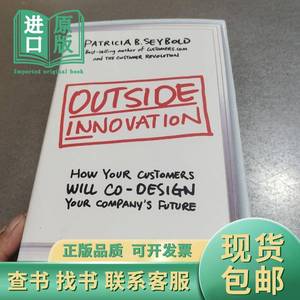 Outside Innovation： How Your Customers Will Co-Design Yo