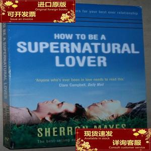 How to be a Supernatural Lover Sherron Mayes/Sherron