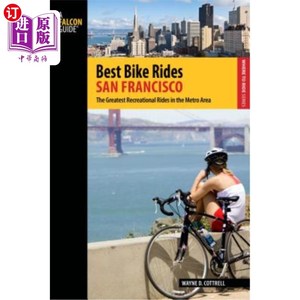 海外直订Best Bike Rides San Francisco: The Greatest Recreational Rides In The Metro Area 旧金山最佳自行车之旅:大都