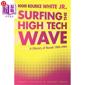 海外直订Surfing the High Tech Wave: A History of Novell 1980-1990 在高科技浪潮中冲浪：诺维尔1980-1990的历史