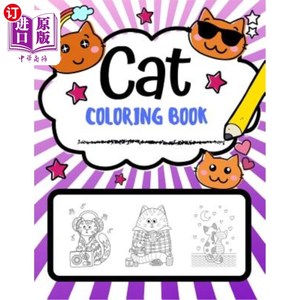 海外直订Cat Coloring Book: Super Cute Cat Coloring Pages, Perfect Cat Lover Gift 猫彩书：超级可爱的猫彩页，完美的猫