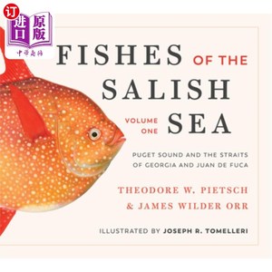 海外直订Fishes of the Salish Sea: Puget Sound and the Straits of Georgia and Juan de Fuc 萨利什海的鱼类：普吉特湾、乔治