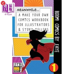 海外直订Boom! Comics by Faye: A What Happens Next Comic Book for Budding Illustrators an 繁荣！费伊的漫画：一本新兴