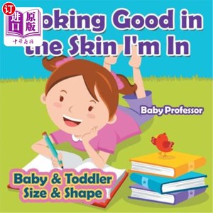 海外直订Looking Good in the Skin I'm In Baby & Toddler Size & Shape 我的皮肤看起来不错