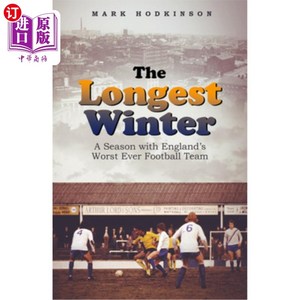 海外直订The Longest Winter: A Season with England's Worst Ever Football Team 最长的冬天:英格兰史上最差球队的一个赛