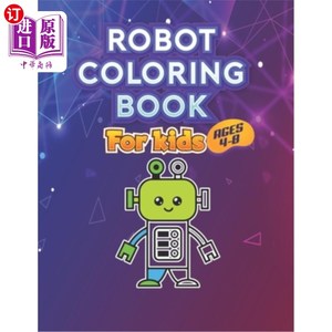 海外直订Robot Coloring Book for Kids Ages 4 - 8: Perfect Present for Children to Express 4 - 8岁儿童机器