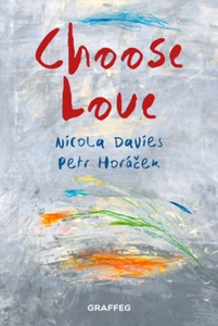 Choose Love Nicola Davies 9781802583779 英文图书